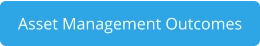 Asset Management Outcomes
