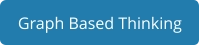 Graph Based Thinking
